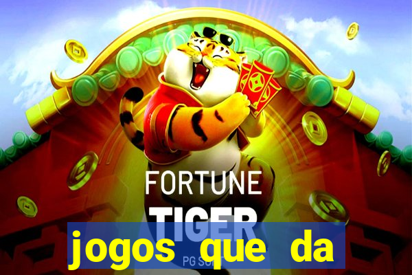 jogos que da dinheiro sem depositar